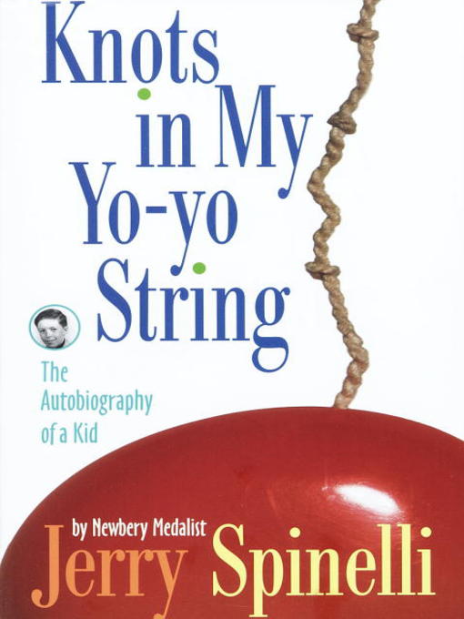 Title details for Knots in My Yo-Yo String by Jerry Spinelli - Wait list